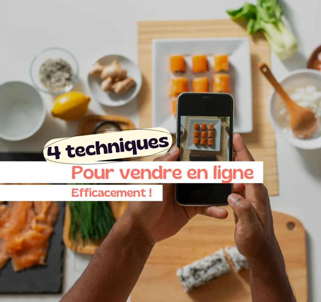 image d'un commerçant qui prend une photo de ses produits à vendre en ligne. Texte sur image " 4 techniques pour vendre en ligne efficacement"